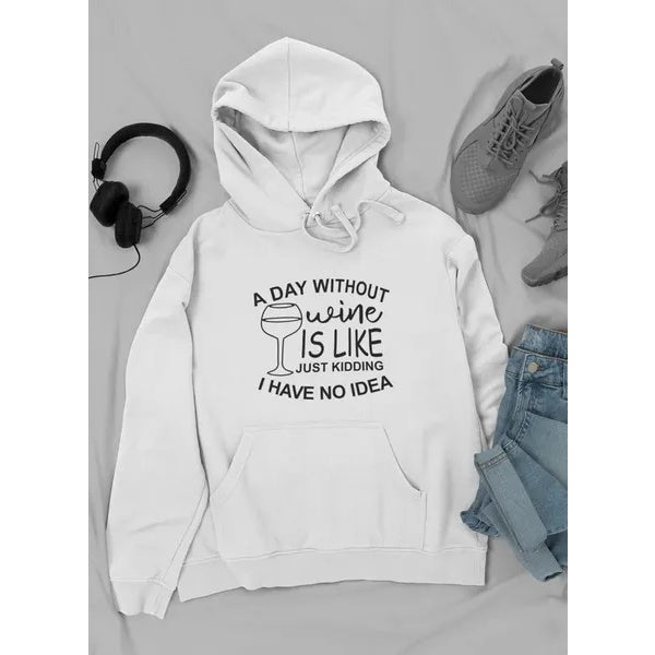 A Day Without Wine Hoodie